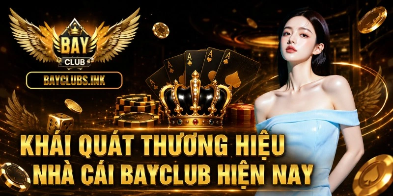 Khái quát thương hiệu nhà cái BAYCLUB hiện nay