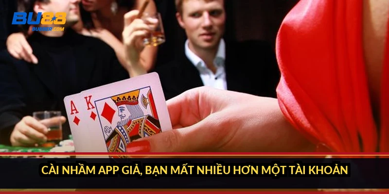 Tải app BU88 an toàn: tránh app giả, cài đúng Android và iOS 2 Cài nhầm app giả, bạn mất nhiều hơn một tài khoản
