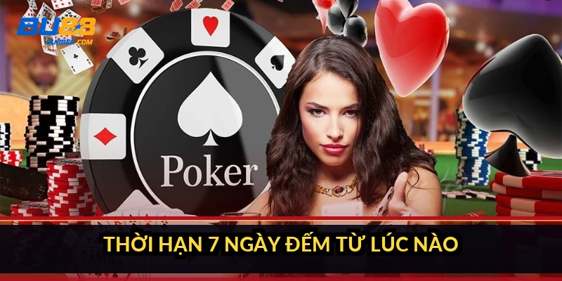 Thời hạn 7 ngày đếm từ lúc nào?