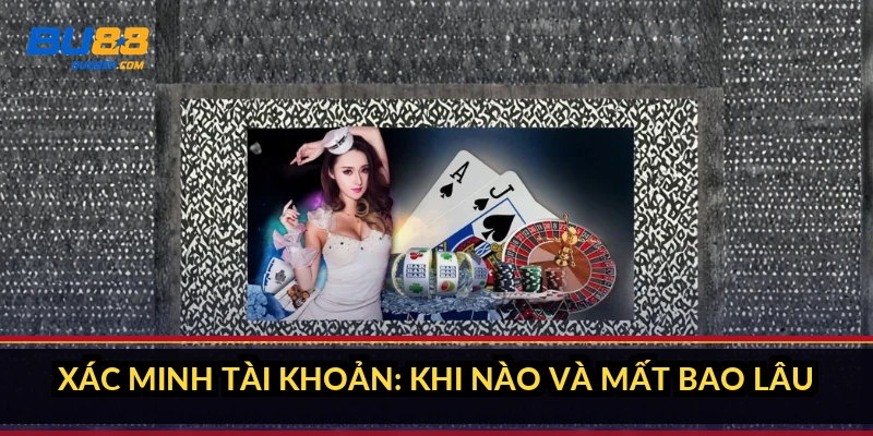 Xác minh tài khoản: khi nào và mất bao lâu