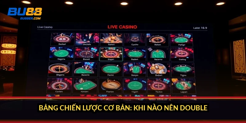 Double Down Blackjack là gì và khi nào nên gấp đôi cược 4 Bảng chiến lược cơ bản: khi nào nên double