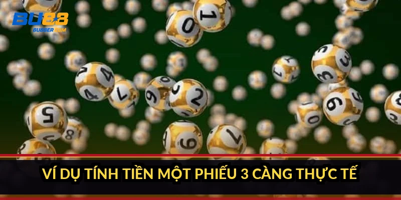 Ví dụ tính tiền một phiếu 3 càng thực tế