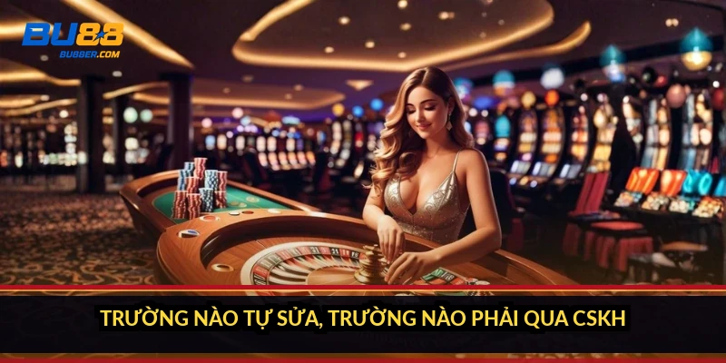 Trường nào tự sửa, trường nào phải qua CSKH