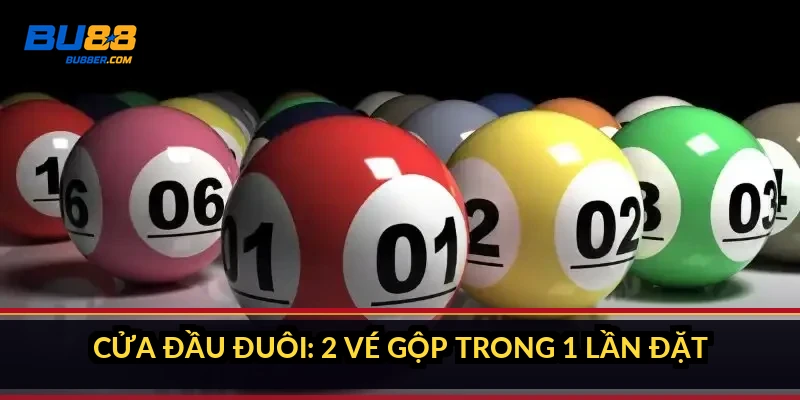 Cửa đầu đuôi: 2 vé gộp trong 1 lần đặt