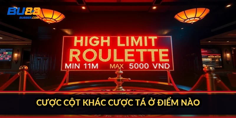 Cược cột Roulette là gì? Phủ 12 số, trả 2:1 và cách tính tiền 4 Cược cột khác cược tá ở điểm nào