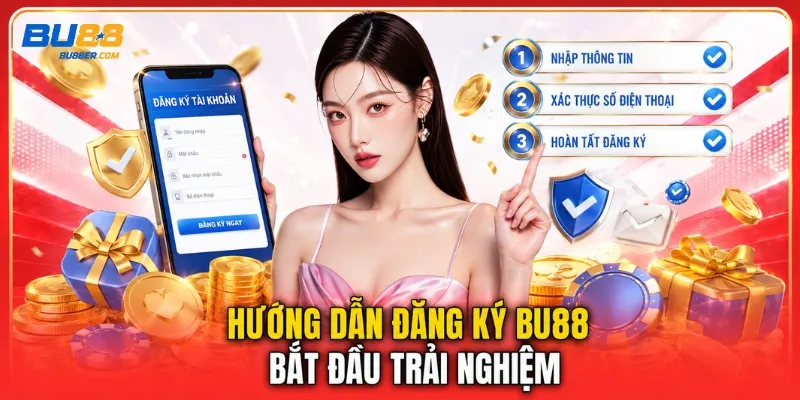 Hướng dẫn đăng ký BU88 bắt đầu trải nghiệm